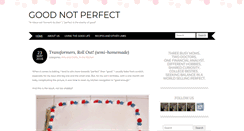 Desktop Screenshot of goodnotperfect.com